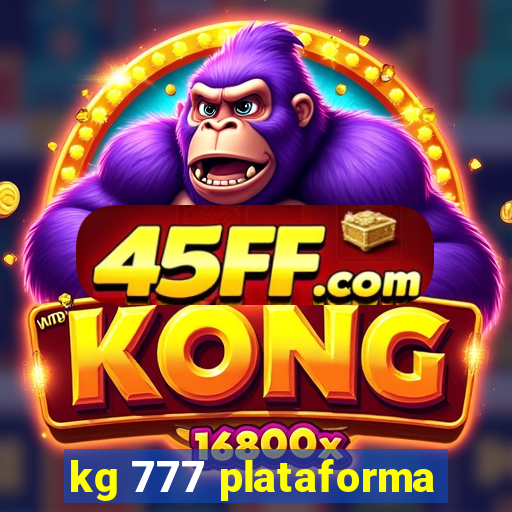 kg 777 plataforma
